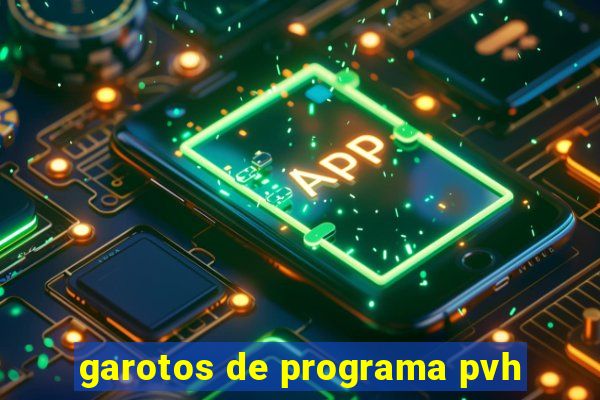 garotos de programa pvh